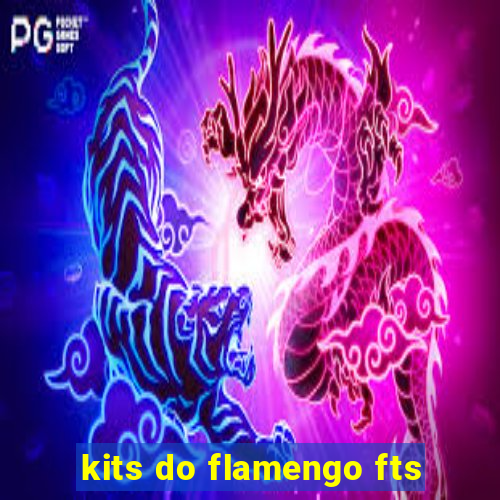 kits do flamengo fts